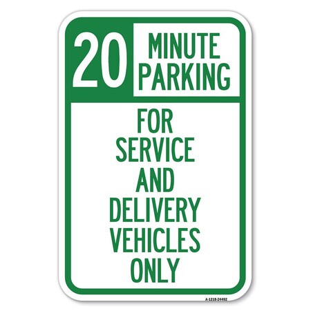 Signmission 20 Minutes Parking for Service and Deliv Heavy-Gauge Aluminum Sign, 12" x 18", A-1218-24492 A-1218-24492